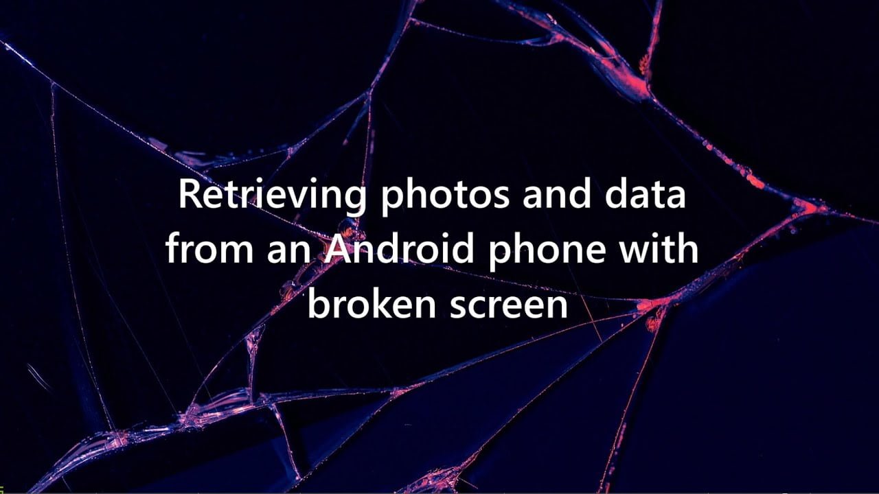 Retrieving Photos and Data from Android phone with a broken screen